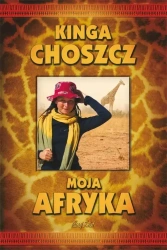 Moja Afryka - Kinga Choszcz