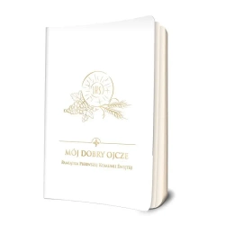 Mój dobry Ojcze. Pamiątka I Komunii Św. (biała) - praca zbiorowa