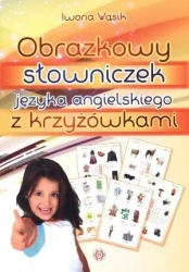 Obrazkowy słowniczek j. angielskiego z krzyżówkami - Iwona Wąsik