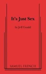 It's Just Sex - Jeff Gould