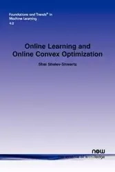 Online Learning and Online Convex Optimization - Shalev-Shwartz Shai