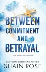 Between Commitment and Betrayal - Rose Shain
