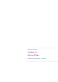 Transparenz IV - Führen und Folgen - Kirsch Katja