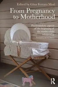 From Pregnancy to Motherhood - Ferrara Mori Gina