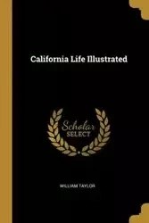 California Life Illustrated - Taylor William