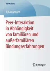 Peer-Interaktion in Abhängigkeit von familiären und außerfamiliären Bindungserfahrungen - Julia Friedrich