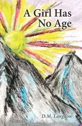 A Girl Has No Age - Langdon D.M.