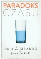 Paradoks czasu - Philip G. Zimbardo, John Boyd