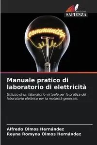 Manuale pratico di laboratorio di elettricità - Alfredo Olmos Hernández