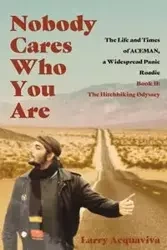 Nobody Cares Who You Are - Larry Acquaviva