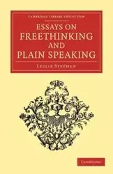 Essays on Freethinking and Plain Speaking - Stephen Leslie