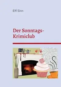 Der Sonntags-Krimiclub - Sinn Elfi