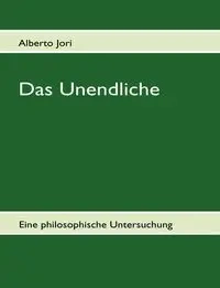 Das Unendliche - Alberto Jori