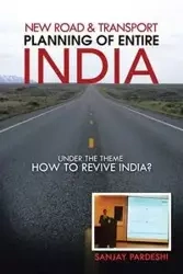 New Road & Transport Planning of Entire India - pardeshi sanjay