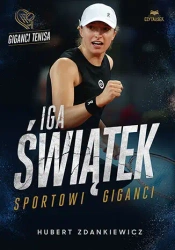 Iga Świątek. Sportowi giganci - Hubert Zdankiewicz