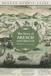 Story of French New Orleans - Dianne Guenin-Lelle
