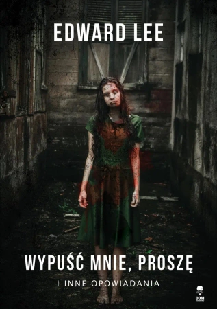 eBook Wypuść mnie, proszę i inne opowiadania - Edward Lee epub mobi