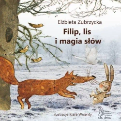 Filip, lis i magia słów (wyd. 2022) - Elżbieta Zubrzycka