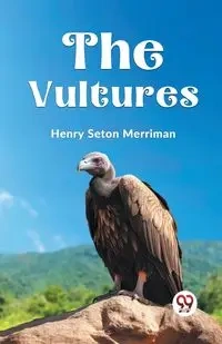 The Vultures - Henry Seton Merriman