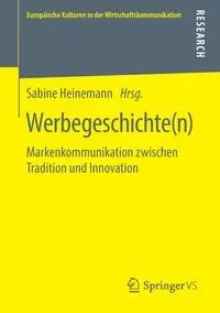 Werbegeschichte(n) - Heinemann Sabine