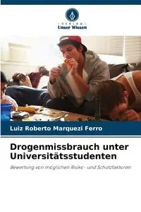 Drogenmissbrauch unter Universitätsstudenten - Roberto Marquezi Ferro Luiz