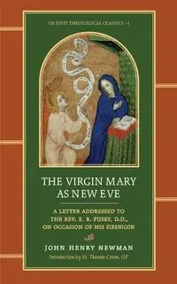 The Virgin Mary as New Eve - John Henry Newman