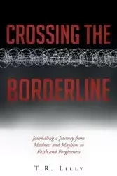 Crossing the Borderline - Lilly T. R.