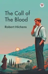 The Call of the Blood - Robert Hichens