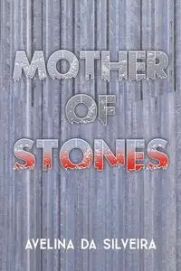 Mother of Stones - Avelina da Silveira