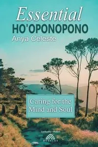 Essential Ho'oponopono - Celeste Anya