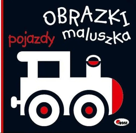 Pojazdy. Obrazki maluszka - Opracowanie zbiorowe