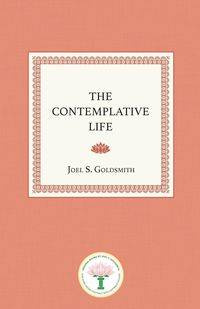 The Contemplative Life - Joel Goldsmith