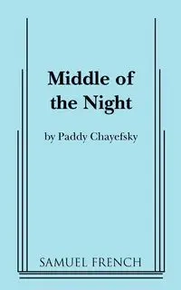 Middle of the Night - Chayefsky Paddy