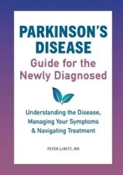 Parkinson's Disease Guide for the Newly Diagnosed - Peter LeWitt