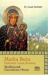 Matka Boża nawiedza naszą rodzinę - Ks. Leszek Smoliński