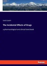 The Incidental Effects of Drugs - Louis Lewin
