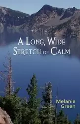 A Long, Wide Stretch of Calm - Melanie Green