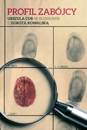 Profil zabójcy. Urszula Cur w rozmowie z... - Dorota Urszula Kowalska Cur