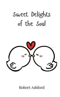 Sweet Delights of the Soul - Robert Ashford