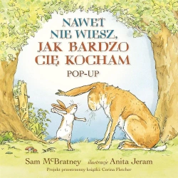 Nawet nie wiesz, jak bardzo cię kocham. Pop-up - Sam McBratney, Anita Jeram