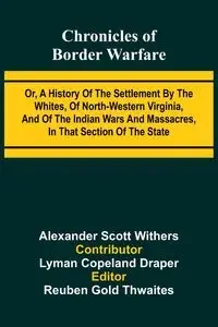 Chronicles of Border Warfare - Scott Alexander Withers