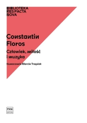 Biblioteka Res Facta Nova. Człowiek, miłość.. - Constantin Floros, Marcin Trzęsiok
