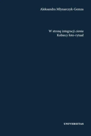 eBook W stronę integracji cienia. Kobiecy foto-rytuał - Aleksandra Młynarczyk-Gemza
