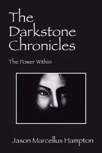 The Darkstone Chronicles - Jason Marcellus Hampton