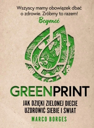 Greenprint. Jak dzięki zielonej diecie zmienić... - Marco Borges