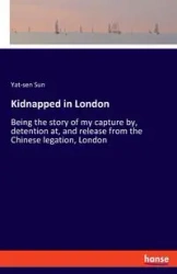 Kidnapped in London - Sun Yat-sen