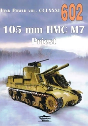 105 mmm HMC M7 Priest Tank Powe vol. 602 - praca zbiorowa