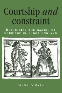 Courtship and constraint - Diana O'Hara