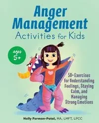 Anger Management Activities for Kids - Holly Forman-Patel