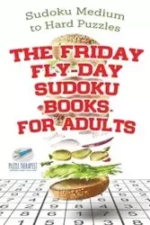 The Friday Fly-Day Sudoku Books for Adults | Sudoku Medium to Hard Puzzles - Speedy Publishing